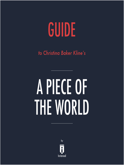 Title details for Guide to Christina Baker Kline's A Piece of the World by Instaread by Instaread - Available